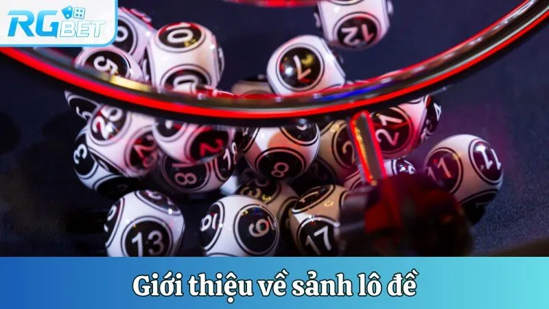 Giới thiệu về sảnh lô đề