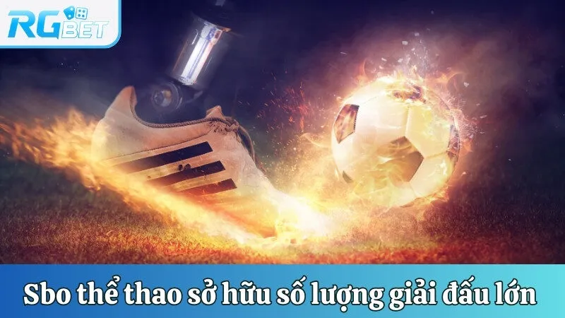 Sbo thể thao sở hữu số lượng giải đấu lớn
